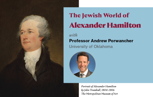 The Jewish World of Alexander Hamilton with Professor Andrew Porwancher, University of Oklahoma