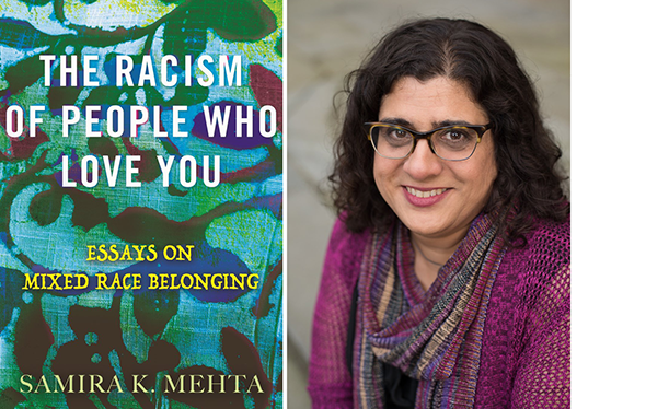 Image shows a book cover with a floral pattern and the title "The Racism of People Who Love You: Essays on Mixed Race Belonging" next to a photo of the author, Samira K. Mehta.