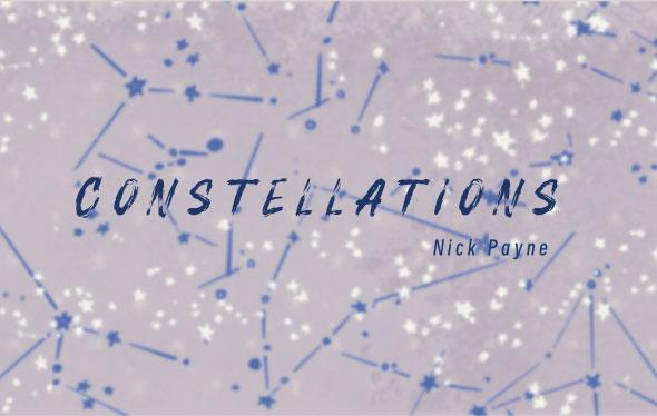Constellations poster with the play title "Constellations" over a light grey background with blue and white stars and the playwright's name, Nick Payne