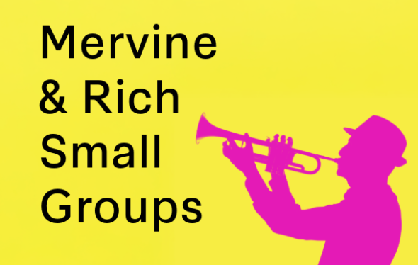 Mervine & Rich Small Groups & As Of Today