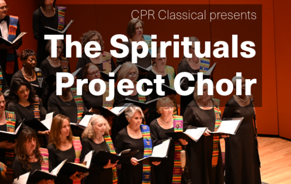 CPR Classical Presents The Spirituals Project Choir