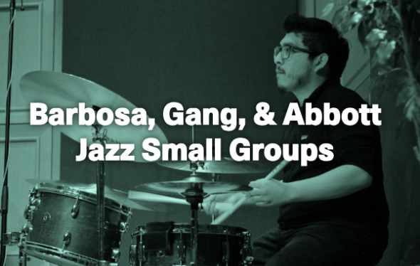 Barbosa, Gang, & Abbott Jazz Small Groups